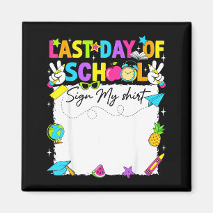 Happy last day of school sign shirt autograph magnet