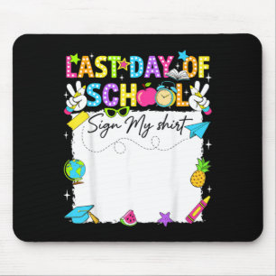 Happy Last Day of School Sign Shirt Autograph Mouse Pad