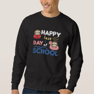 Happy Last Day Of School Sloth Funny Animals Sweatshirt