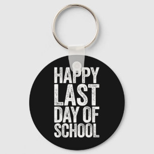 Happy Last Day Of School Student Teacher Key Ring