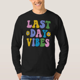 Happy Last Day Of School Student Teacher Last Day T-Shirt