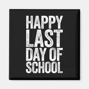 Happy Last Day Of School Student Teacher Magnet