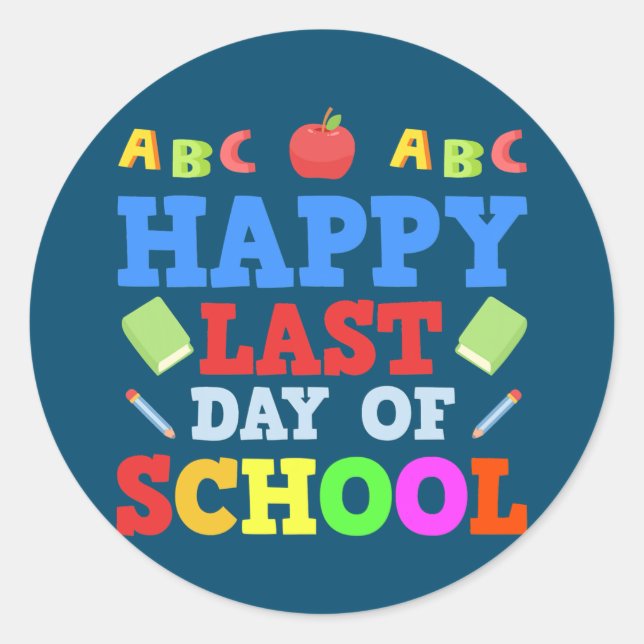 Happy Last Day of School Student Teacher Summer Classic Round Sticker (Front)