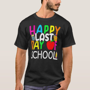 Happy Last Day Of School  Students And Teachers  2 T-Shirt