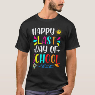 Happy Last Day Of School  Students And Teachers 2 T-Shirt
