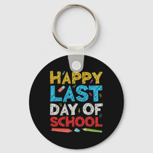 Happy Last Day Of School Students And Teachers  Key Ring