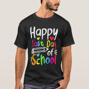 Happy Last Day Of School Students Women Funny Summ T-Shirt
