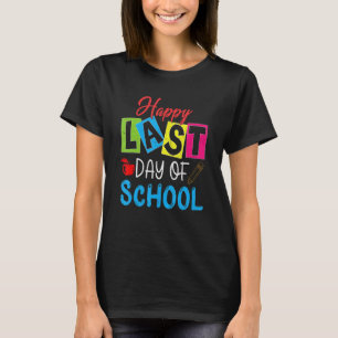 Happy Last Day Of School Summer Break Back To Scho T-Shirt