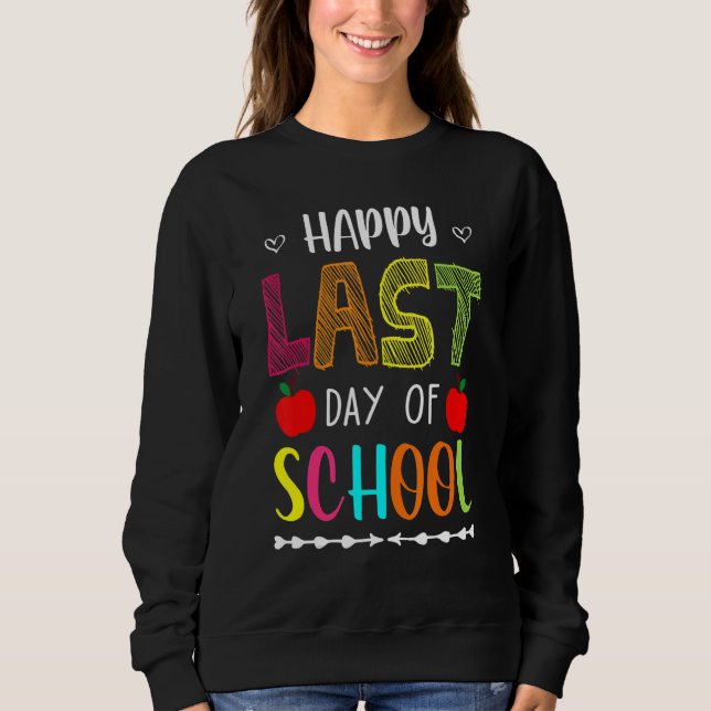 Happy Last Day Of School Summer Break Teacher Frid Sweatshirt (Front)