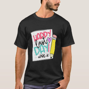 Happy Last Day Of School Summer Pre K Teacher Off T-Shirt