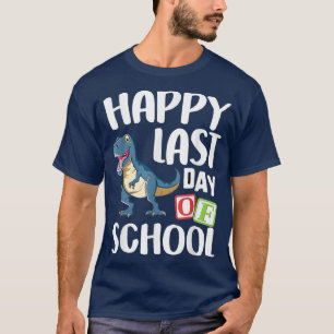 Happy Last Day Of School T-Shirt for Teacher Stude