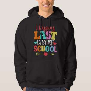 Happy Last Day of School T-Shirt Students and Teac Hoodie