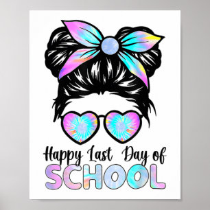 Happy Last Day Of School Teacher Girls Messy Bun Poster
