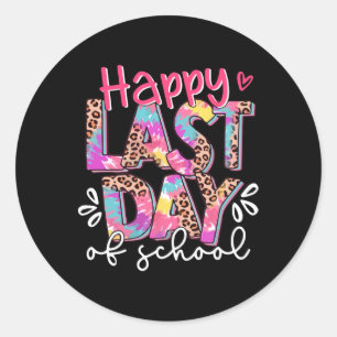 Happy Last Day Of School Teacher Graduation Kids 1 Classic Round Sticker