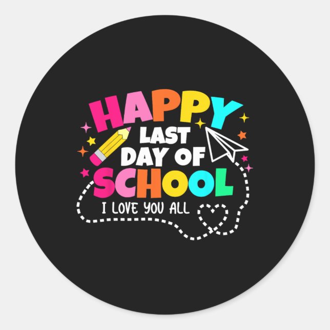 Happy Last Day Of School Teacher Graduation Kids  Classic Round Sticker (Front)