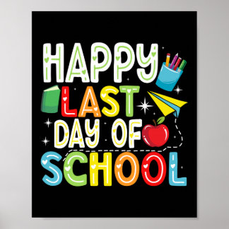 Happy Last Day Of School Teacher Kids Boys Girls G Poster