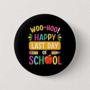 Happy Last Day Of School Teacher Shirt Student Gra 6 Cm Round Badge