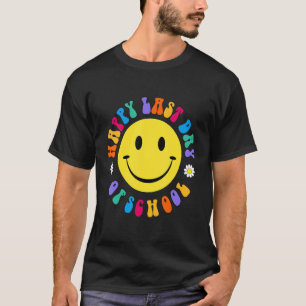Happy Last Day Of School Teacher Student End Of Sc T-Shirt