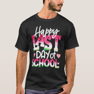 Happy Last Day Of School Teacher & Student Graduat T-Shirt