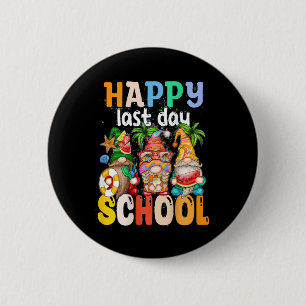 Happy Last Day Of School Teacher Student Graduatio 6 Cm Round Badge