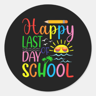 Happy Last Day Of School Teacher Student Graduatio Classic Round Sticker