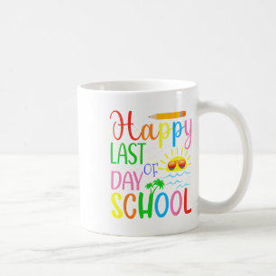 Happy Last Day Of School Teacher Student Graduatio Coffee Mug