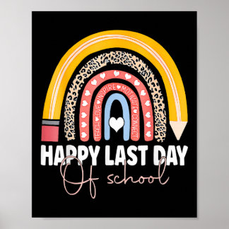 Happy Last Day Of School Teacher Student Graduatio Poster