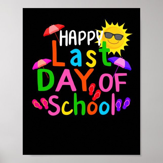 Happy Last Day Of School Teacher Student Graduatio Poster (Front)
