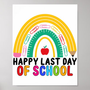 Happy Last Day Of School Teacher Student Graduatio Poster