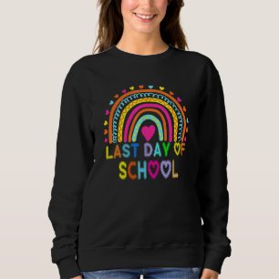 Happy Last Day Of School Teacher Student Graduatio Sweatshirt