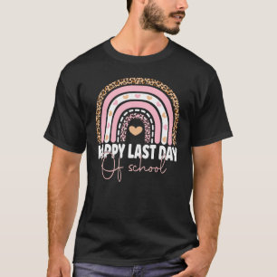 Happy Last Day Of School Teacher Student Graduatio T-Shirt
