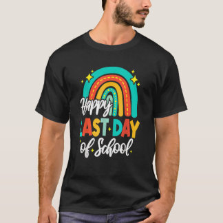Happy Last Day Of School Teacher Student Graduatio T-Shirt
