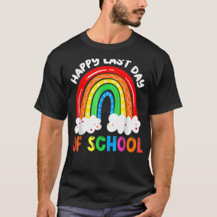 Happy Last Day Of School Teacher Student Graduatio T-Shirt