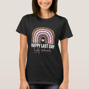 Happy Last Day Of School Teacher Student Graduatio T-Shirt