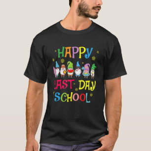 Happy Last Day Of School Teacher Student Graduatio T-Shirt