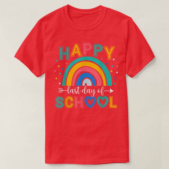 Happy Last Day of School Teacher Student Graduatio T-Shirt (Design Front)