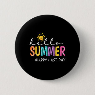 Happy Last Day Of School Teacher Student Hello Sum 6 Cm Round Badge