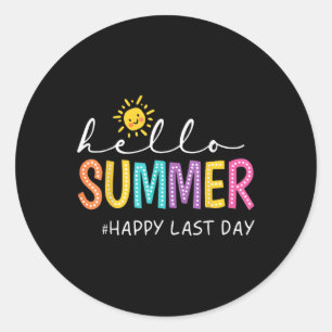 Happy Last Day Of School Teacher Student Hello Sum Classic Round Sticker