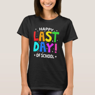 Happy Last Day Of School Teacher Student Kids Grad T-Shirt