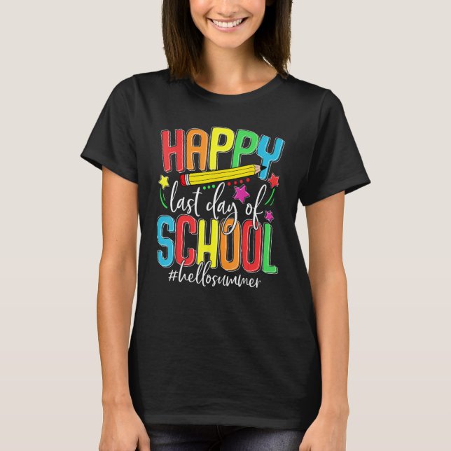 Happy Last Day of School Teacher Student Kids Hell T-Shirt (Front)