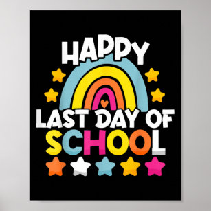 Happy Last Day of School Teacher Student Poster