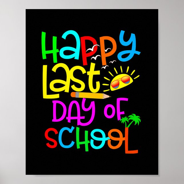 Happy Last Day of School Teacher Student Poster (Front)