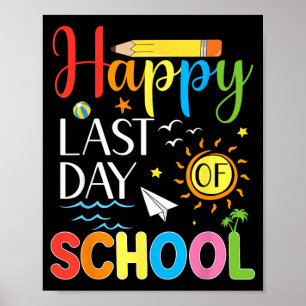 Happy Last Day of School Teacher Student Summer Poster