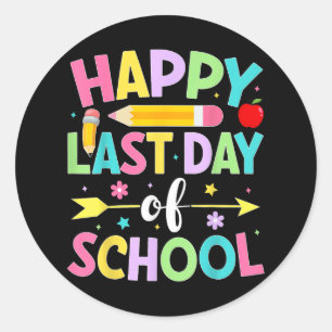 Happy Last Day Of School Teacher Students School G Classic Round Sticker