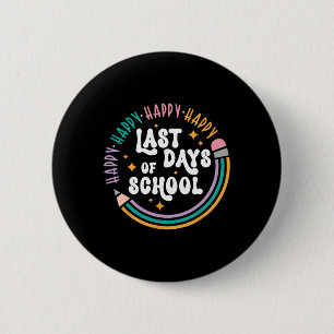Happy Last Day Of School Teachers Kids Last Day Of 6 Cm Round Badge