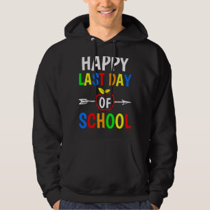 Happy Last Day Of School Teachers Students Gradua Hoodie