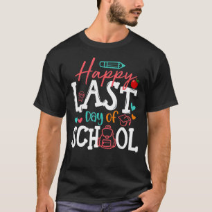 Happy Last Day Of School Teachers Students Men Wo T-Shirt
