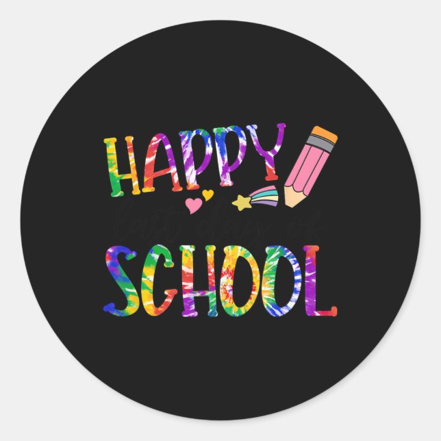 Happy Last Day Of School Tie Dye Graduation Teache Classic Round Sticker (Front)