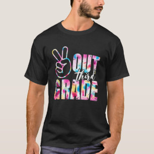 Happy Last Day Of School Tie Dye Peace Out Third G T-Shirt