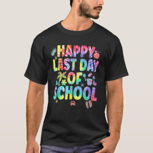 Happy Last Day Of School Tie dye Summer Teacher St T-Shirt